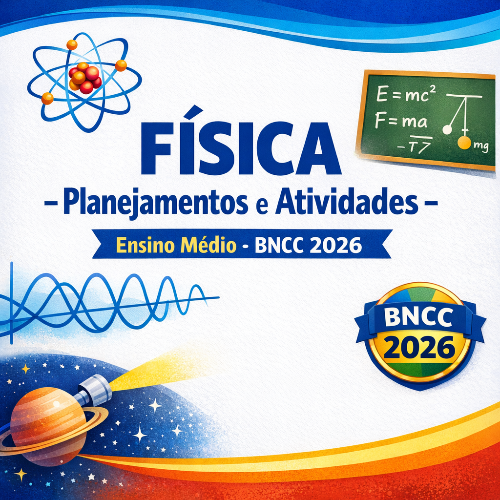 FÍSICA - Planejamentos e Atividades - Ensino Médio - BNCC 2026
